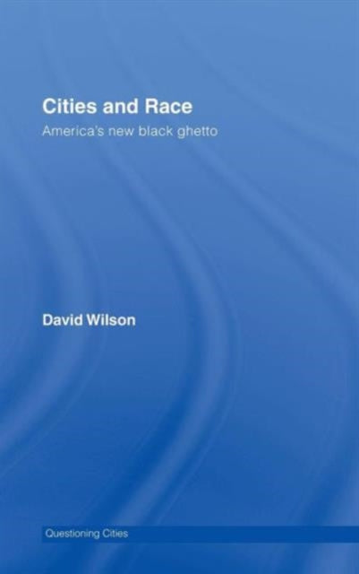 Book cover of: Cities and Race. By: Wilson, David, David Wilson