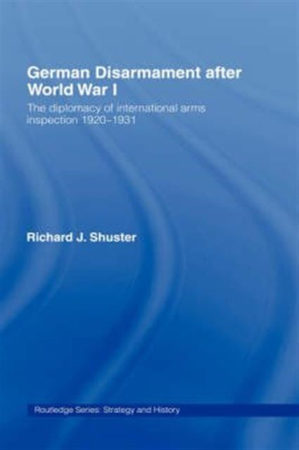 Book cover of: German Disarmament After World War I