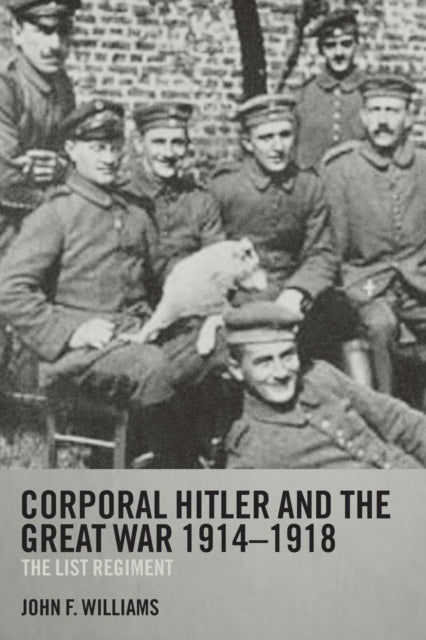 Book cover of: Corporal Hitler and the Great War 1914-1918
