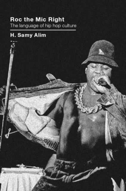 Book cover of: Roc the Mic Right. By: H. Samy Alim