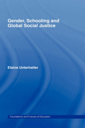 Gender, Schooling and Global Social Justice