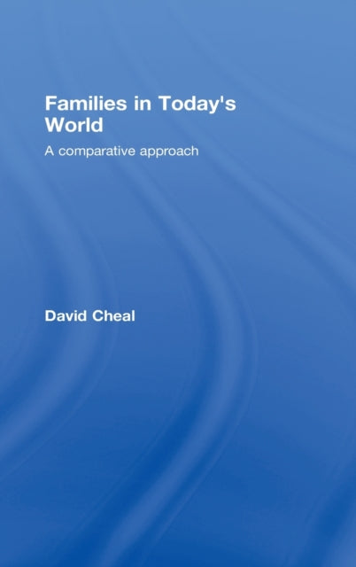 Book cover of: Families in Today's World. By: David Cheal, David J. Cheal