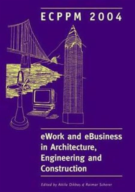 Book cover of: eWork and eBusiness in Architecture, Engineering and Construction. By: Atilla Dikbas