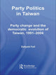 Book cover of: Party Politics in Taiwan. By: Dafydd Fell