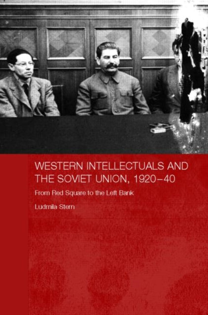 Book cover of: Western Intellectuals and the Soviet Union, 1920-40. By: Ludmilla Stern