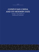 Book cover of: Confucian China and its Modern Fate. By: Joseph Richmond Levenson