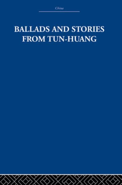 Book cover of: Ballads and Stories from Tun-huang. By: The Arth Estate