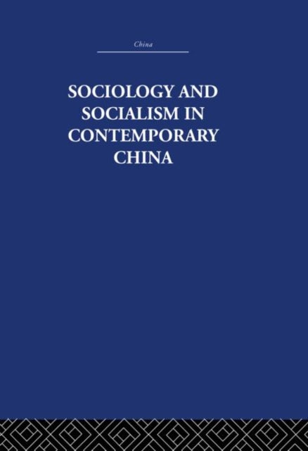 Book cover of: Sociology and Socialism in Contemporary China. By: Siu-lun Wong