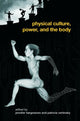 Book cover of: Physical Culture, Power, and the Body. By: Vertinsky/Hargr
