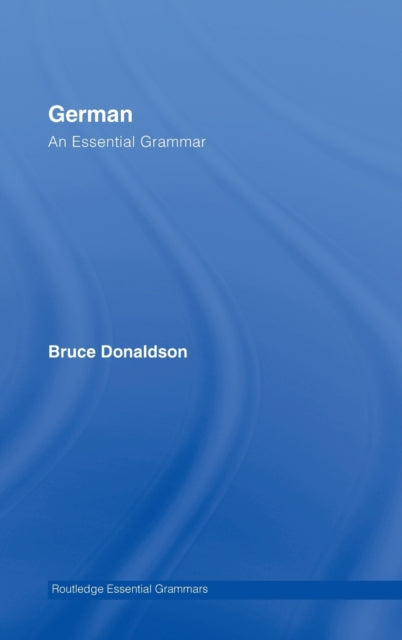 Book cover of: German: An Essential Grammar. By: Bruce Donaldson, B. C. Donaldson