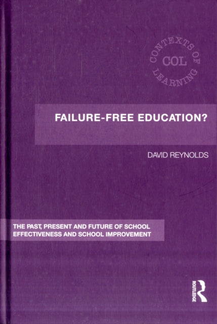 Book cover of: Failure-Free Education?. By: David Reynolds, Reynolds, David, Reynolds