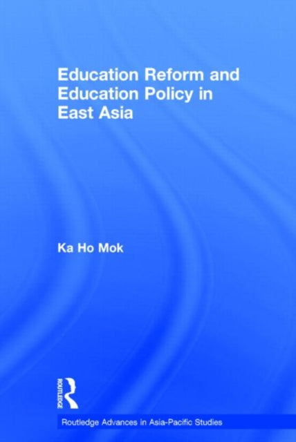 Book cover of: Education Reform and Education Policy in East Asia