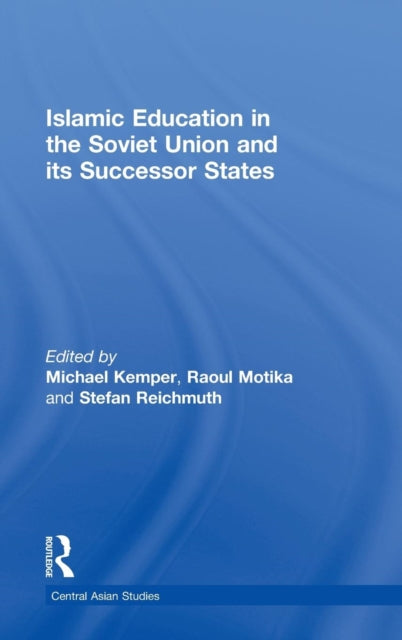 Book cover of: Islamic Education in the Soviet Union and Its Successor States. By: Raoul Motika: S