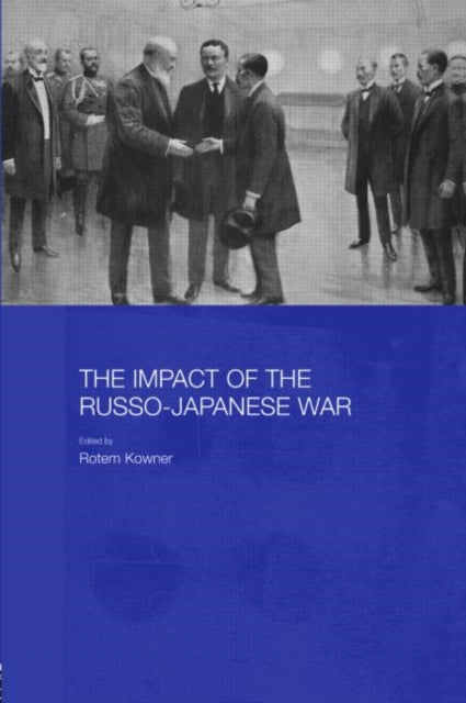 Book cover of: Impact of the Russo-Japanese War. By: Rotem Kowner