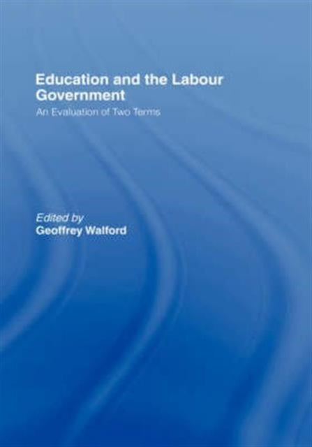 Book cover of: Education and the Labour Government. By: Geoffrey Walford