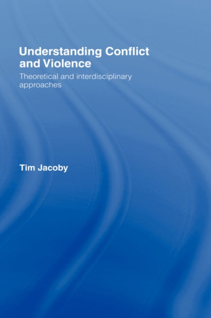 Book cover of: Understanding Conflict and Violence. By: Jacoby