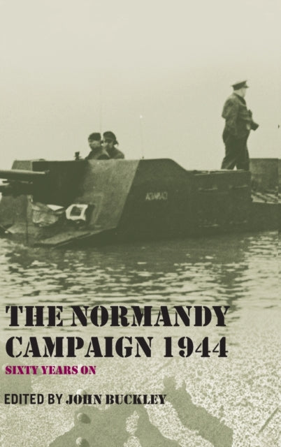 Book cover of: Normandy Campaign 1944. By: John Buckley