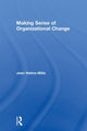 Book cover of: Making Sense of Organizational Change
