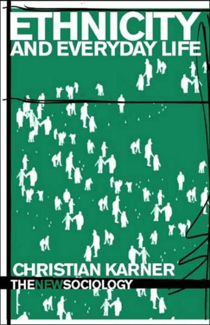 Book cover of: Ethnicity and Everyday Life. By: Christian Karner, Christi Karner