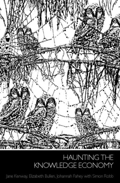 Book cover of: Haunting the Knowledge Economy. By: Jane Kenway