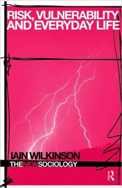 Book cover of: Risk, Vulnerability and Everyday Life. By: Iain Wilkinson, Lain Wilkinson