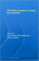 Book cover of: Baltic Question during the Cold War. By: John Hiden: Vah