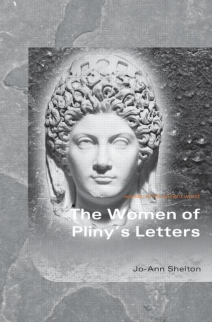 Book cover of: Women of Pliny's Letters. By: JoAnn Shelton
