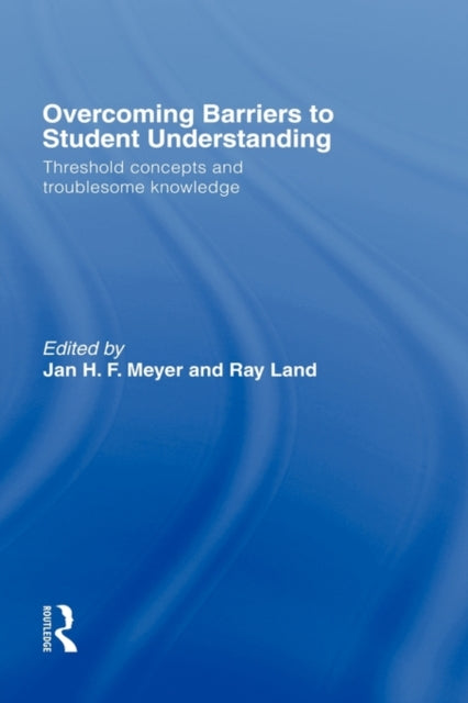 Book cover of: Overcoming Barriers to Student Understanding. By: Ray Land