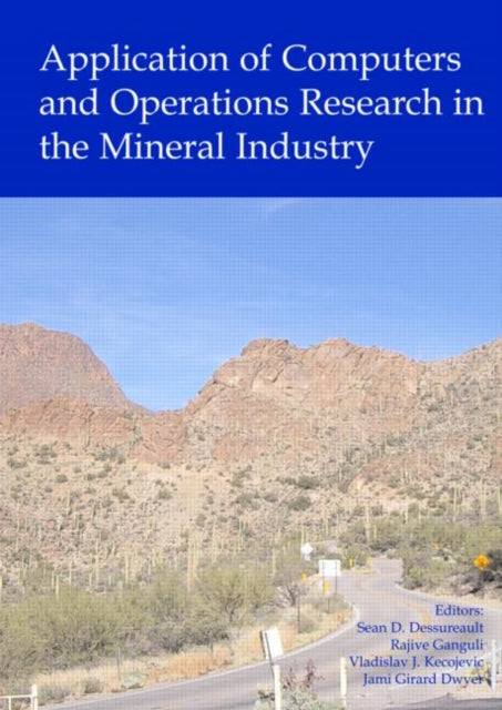 Book cover of: Application of Computers and Operations Research in the Mineral Industry. By: Sean Dessureault