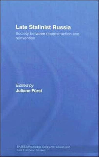 Book cover of: Late Stalinist Russia. By: Juliane Fürst