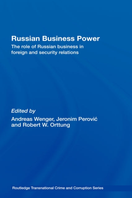 Book cover of: Russian Business Power. By: Wenger/Orttung/