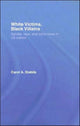 Book cover of: White Victims, Black Villains. By: Carol Stabile