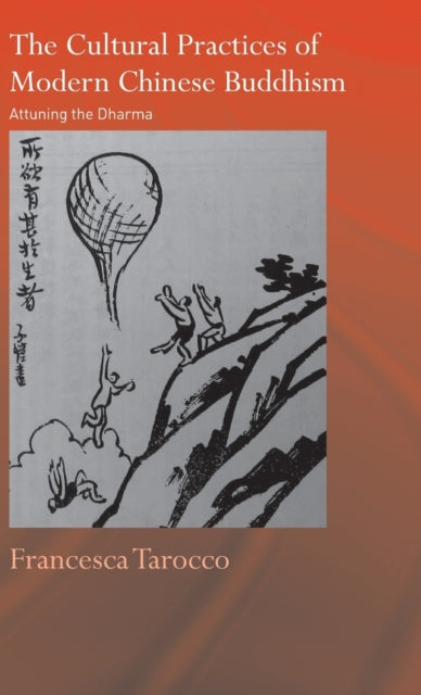 Book cover of: Cultural Practices of Modern Chinese Buddhism. By: Francesca Tarocco
