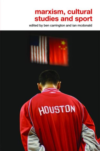 Book cover of: Marxism, Cultural Studies and Sport. By: Ben Carrington