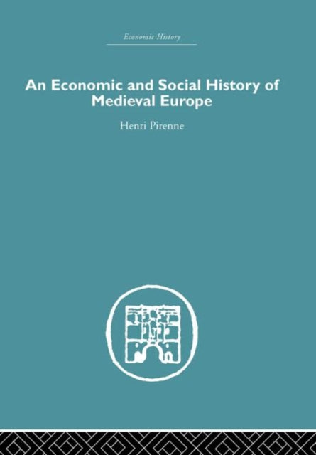 Book cover of: Economic and Social History of Medieval Europe. By: Pirenne, Henri