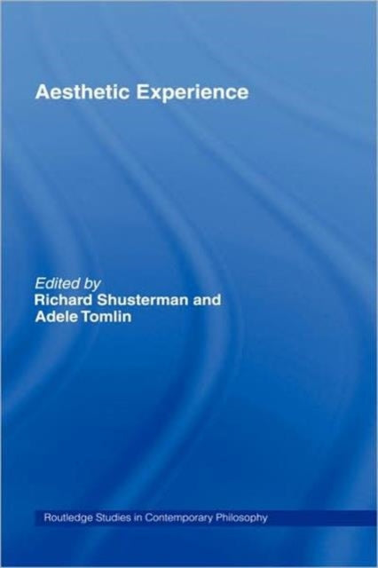 Book cover of: Aesthetic Experience. By: Shusterman/Toml