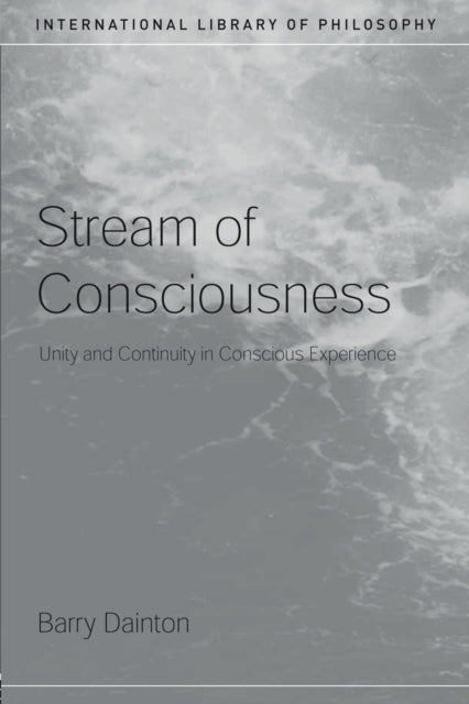 Book cover of: Stream of Consciousness. By: Barry Dainton