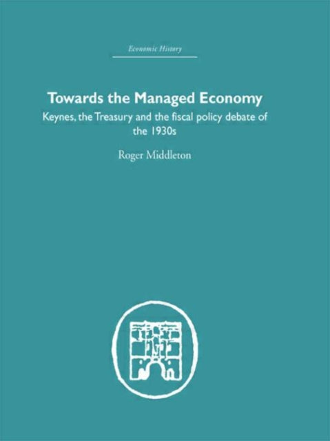 Book cover of: Towards the Managed Economy. By: Roger Middleton