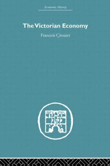 Book cover of: Victorian Economy. By: Francoi Crouzet