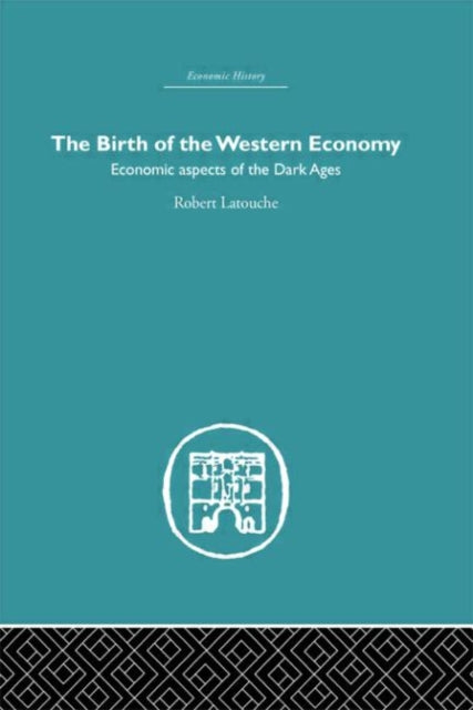 Book cover of: Birth of the Western Economy. By: Robert Latouche