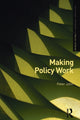 Book cover of: Making Policy Work. By: John, Peter, Peter John