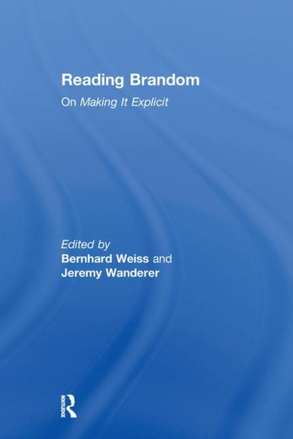 Book cover of: Reading Brandom. By: Bernhard Weiss