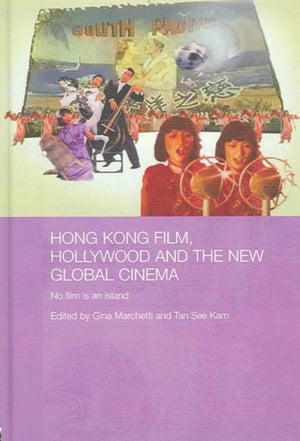 Hong Kong Film, Hollywood and New Global Cinema