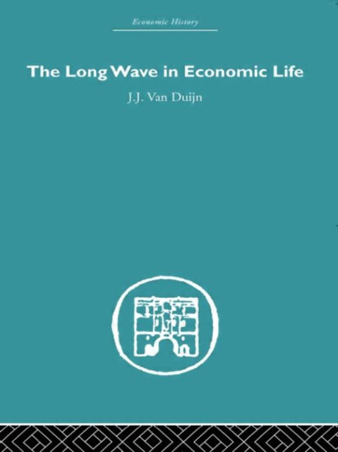 Book cover of: Long Wave in Economic Life. By: J.J. Van Duijn