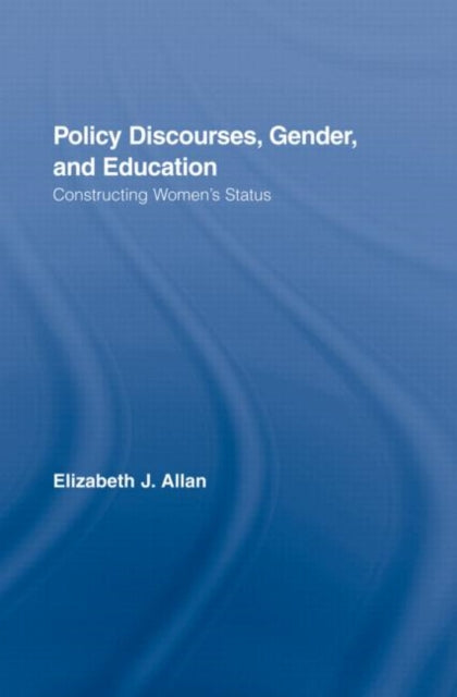 Book cover of: Policy Discourses, Gender, and Education. By: Elizabeth J. Allan