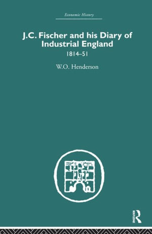 J.C. Fischer and his Diary of Industrial England