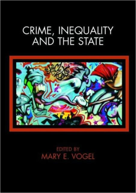 Book cover of: Crime, Inequality and the State. By: Mary E. Vogel