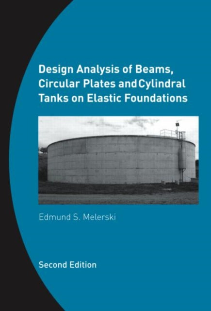 Book cover of: Design Analysis of Beams, Circular Plates and Cylindrical Tanks on Elastic Foundations
