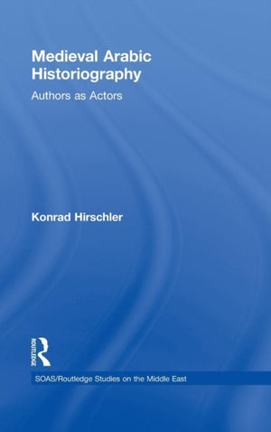Medieval Arabic Historiography