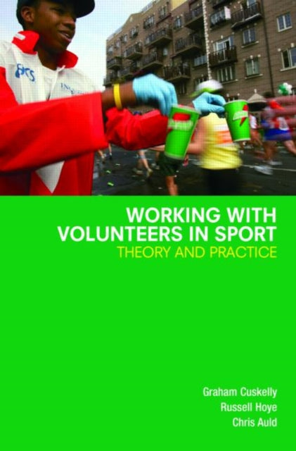 Book cover of: Working with Volunteers in Sport. By: G. Cuskelly